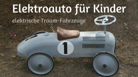 Elektroauto für Kinder | Ein elektrisches Kinderauto als Traum-Fahrzeug