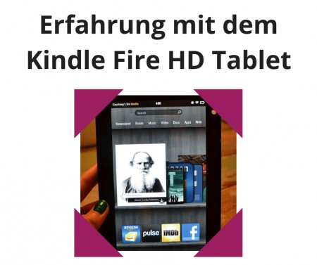 Erfahrung mit dem Kindle Fire HD Tablet