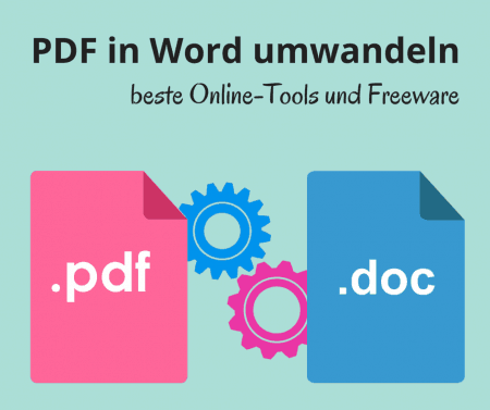PDF in Word umwandeln, mit Online-Tools oder Freeware