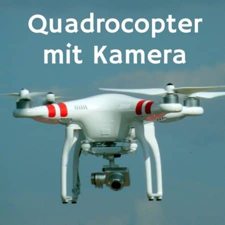 Quadrocopter mit Kamera