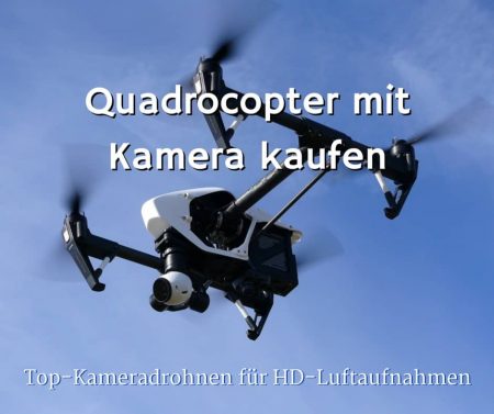 Quadrocopter mit Kamera kaufen, Top-Kameradrohnen für HD-Luftaufnahmen