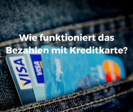 Wie funktioniert das Bezahlen mit Kreditkarte?